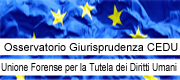Osservatorio Giurisprudenza CEDU. Unione forense per la Tutela dei Diritti Umani